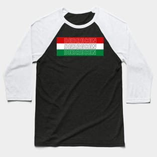 Debrecen City in Hungary Flag Background Baseball T-Shirt